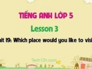 Vocabulary – Từ vựng – Unit 19 – Which Place Would You Like To Visit? SGK Tiếng Anh 5 mới