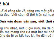 Tập làm văn – Tuần 17 trang 76 Vở BT Tiếng Việt 2 tập 1:  Bố đi công tác về, tặng em một gói quà. Mở gói quà ra, em rất ngạc nhiên và thích thú khi thấy một cái vỏ ốc biển rất to và đẹp. Viết câu nói thể hiện sự ngạc nhiên, thích thú của em 