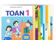 Chương trình giảm tải học kì 2 lớp 1 môn Toán, Tiếng Việt, Đạo đức,… năm học 2019-2020