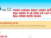 Địa lí 6 Bài 12: Thực hành Đọc lược đồ địa hình tỉ lệ lớn và lát cắt địa hình đơn giản