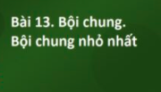 Bài 13: Bội chung. Bội chung nhỏ nhất trang 35 SBT Toán lớp 6 Chân trời sáng tạo