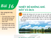 Bài 16: Nhiệt độ không khí. Mây và mưa trang 146, 147, 148, 149 SGK Địa lí 6 KNTT