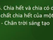 Giải SBT Toán 6 Bài 6 Chia hết và chia có dư. Tính chất chia hết của một tổng – Chân trời sáng tạo