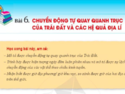 Bài 6 Chuyển động tự quay quanh trục của Trái Đất và các hệ quả Địa lí trang 123, 124, 125, 126 Địa lí lớp 6