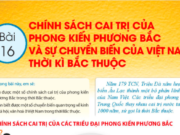 Lịch Sử lớp 6 Bài 16: Chính sách cai trị của phong kiến phương Bắc và sự chuyển biến của Việt Nam thời kì Bắc thuộc – trang 81 Chân trời sáng tạo