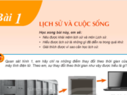 Bài 1: Lịch sử và cuộc sống trang 9, 10 SGK Lịch sử KNTT