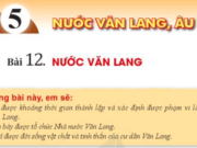 Lịch Sử 6 Bài 12: Nước Văn Lang trang 57, 58, 59, 60, 61 SGK Cánh diều