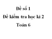 Đề kiểm tra học kì 2 Toán 6: Hỏi An làm bài trong bao lâu?