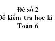 Kiểm tra học kì 2 Toán 6: Tìm x nguyên để các phân số sau là số nguyên