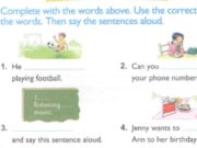 Unit 18. What’s your phone number? trang 72 SBT Tiếng Anh 4 mới: complete  with the words above. use the correct forms of the words. Then say the sentences aloud