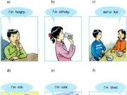 A. HOW DO YOU FEEL? (Bạn cảm thấy thể nào?) Unit 10 trang 104 tiếng Anh 6: Describe the people in the pictures.