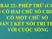 Bài 22: Phép trừ (có nhớ) số có hai chữ số cho số có một chữ số trang 83, 84, 85, 86, 87, 88 Toán 2