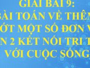 Bài 9: Bài toán về thêm, bớt một số đơn vị trang 36, 37 Toán 2 Kết nối tri thức