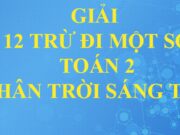 Giải Toán lớp 2 trang 62, 63 SGK Chân trời sáng tạo: 12 trừ đi một số