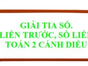 Tia số. Số liền trước, số liền sau trang 10, 11 Toán lớp 2 Cánh diều