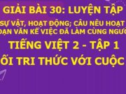 Bài 30: Luyện tập trang 128 SGK Tiếng Việt 2 tập 1 Kết nối tri thức với cuộc sống