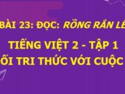 Soạn bài Rồng rắn lên mây SGK Tiếng Việt 2 Kết nối tri thức