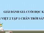 Đánh giá cuối học kì 1 trang 151 SGK Tiếng Việt 2 Chân trời sáng tạo