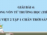 Câu 3, 4 trang 127 Tiếng Việt 2 Chân trời sáng tạo: Tìm từ ngữ chỉ hoạt động có tiếng tập, đọc, hát