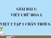 Viết Chữ hoa L. Lên rừng xuống biển SGK Tiếng Việt Chân trời sáng tạo