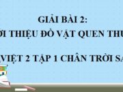 Giới thiệu đồ vật quen thuộc trang 88 SGK Tiếng Việt 2 Chân trời sáng tạo