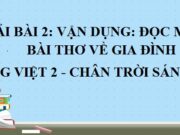 Vận dụng: Đọc bài thơ về gia đình Tiếng Việt lớp 2 Chân trời sáng tạo