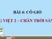 Bài 4: Soạn bài Cô gió Tiếng Việt lớp 2