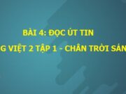 Trả lời câu hỏi bài 4 Út Tin Tiếng Việt lớp 2 Chân trời sáng tạo