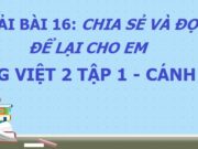 Soạn bài Để lại cho em – Bài 16: Anh em thuận hòa Tiếng Việt 2 Cánh diều