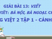 Bài viết 1: Nghe – viết Bà nội, bà ngoại