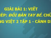 Bài viết 1: Tập chép Đôi bàn tay bé