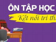 Ôn tập Học kì 1 Ngữ văn 6 Kết nối tri thức với cuộc sống