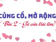 Củng cố, mở rộng Bài 2: Gõ cửa trái tim trang 62 SGK Ngữ văn 6 tập 1 Kết nối tri thức