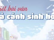 Viết bài văn tả cảnh sinh hoạt SGK Ngữ văn 6 tập 1