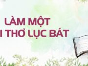 Làm thơ lục bát trang 73, 74 SGK Ngữ văn 6 Chân trời sáng tạo