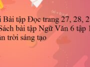 Đọc – Bài 3: Vẻ đẹp quê hương trang 27, 28, 29, 30 BT Ngữ Văn 6 tập 1 Chân trời sáng tạo