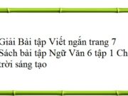 Viết ngắn – Bài 1: Lắng nghe lịch sử nước mình SBT Ngữ văn 6 Chân trời sáng tạo