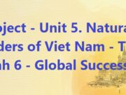 Tiếng Anh 6 Global Success – Project Unit 5 Natural Wonders of Viet Nam