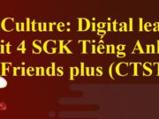 Giải Tiếng Anh 6 Friend plus Unit 4 – Culture: Digital learning