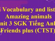 Giải Vocabulary and listening: Amazing animals – Unit 3 Tiếng Anh 6 Friends plus