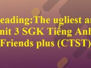 Giải Reading: The ugliest animals? Unit 3 Wild life Tiếng Anh 6 Friends plus