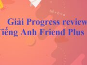 Giải bài Progress review 1 Tiếng Anh 6 Friend Plus