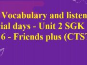 Vocabulary and listening: Special days – Unit 2 Days Tiếng Anh lớp 6 Friends plus