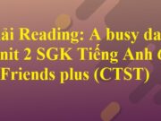 Reading A busy day – Unit 2 Days Tiếng Anh 6 Chân trời sáng tạo