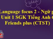 Language focus 2 – Unit 1 Towns and cities Tiếng Anh 6 Friends plus