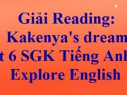 Reading: Kakenya’s dream – Unit 6 Tiếng Anh 6 Explore English