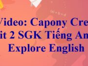 Video Capony Creatures – Unit 2 Monkeys Are Amazing! Tiếng Anh 6 Explore English