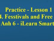 Giải Tiếng Anh 6: Practice – Lesson 1 Unit 4 Festivals and Free Time