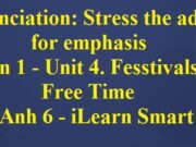 Unit 4 Festivals and Free Time: Pronunciation Lesson 1 trang 32 Tiếng Anh 6