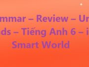 Grammar – Review Unit 3 trang 91 Tiếng Anh 6 iLearn Smart World